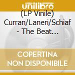 (LP Vinile) Curran/Laneri/Schiaf - The Beat 72 Lost Date vinile