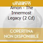 Amon - The Innermost Legacy (2 Cd) cd