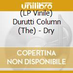(LP Vinile) Durutti Column (The) - Dry vinile