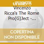 Vincenzo Ricca's The Rome Pro(G)Ject - Exegi Monvmentvm Aere Perennivs cd musicale