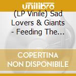 (LP Vinile) Sad Lovers & Giants - Feeding The Flame lp vinile