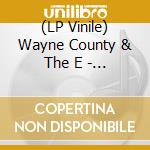 (LP Vinile) Wayne County & The E - Storm The Gates Of Heaven lp vinile