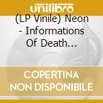 (LP Vinile) Neon - Informations Of Death +Oscillator (Live (2 Lp) lp vinile