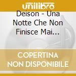 Deison - Una Notte Che Non Finisce Mai (Cd+Book) cd