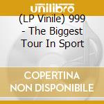 (LP Vinile) 999 - The Biggest Tour In Sport lp vinile