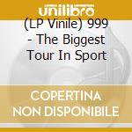 (LP Vinile) 999 - The Biggest Tour In Sport vinile
