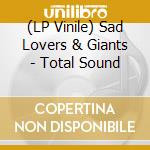 (LP Vinile) Sad Lovers & Giants - Total Sound lp vinile