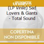 (LP Vinile) Sad Lovers & Giants - Total Sound vinile