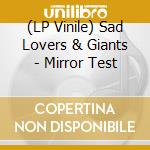 (LP Vinile) Sad Lovers & Giants - Mirror Test vinile