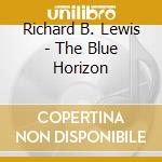 Richard B. Lewis - The Blue Horizon cd