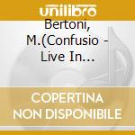 Bertoni, M.(Confusio - Live In Trentville cd