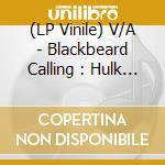 (LP Vinile) V/A - Blackbeard Calling : Hulk S Reggae Archi lp vinile
