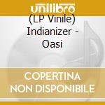 (LP Vinile) Indianizer - Oasi vinile