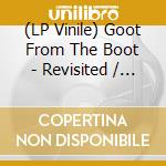 (LP Vinile) Goot From The Boot - Revisited / Various vinile