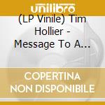(LP Vinile) Tim Hollier - Message To A Harlequin vinile