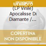 (LP Vinile) Apocalisse Di Diamante / Various (Ltd100 Numbered) vinile