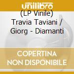 (LP Vinile) Travia Taviani / Giorg - Diamanti vinile