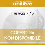 Heresia - 13 cd