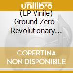 (LP Vinile) Ground Zero - Revolutionary Pekinese Opera Ver.1.28 vinile