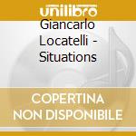 Giancarlo Locatelli - Situations cd