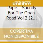 Papik - Sounds For The Open Road Vol.2 (2 Cd) cd