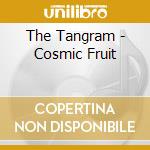 The Tangram - Cosmic Fruit cd