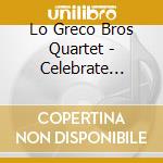 Lo Greco Bros Quartet - Celebrate Coltrane cd