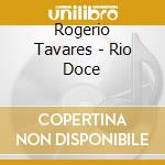 Rogerio Tavares - Rio Doce cd musicale