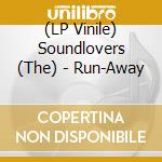 (LP Vinile) Soundlovers (The) - Run-Away vinile