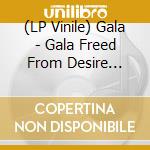 (LP Vinile) Gala - Gala Freed From Desire (12") vinile
