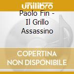 Paolo Fin - Il Grillo Assassino cd