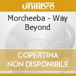 Morcheeba - Way Beyond cd musicale