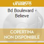 Bd Boulevard - Believe cd