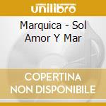 Marquica - Sol Amor Y Mar cd