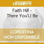 Faith Hill - There You'Ll Be cd musicale