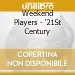 Weekend Players - '21St Century cd