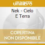 Nek - Cielo E Terra cd