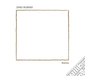 Dino Rubino - Kairos cd musicale di Rubino Dino