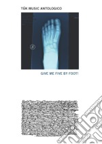 Tuk Music Antologico - Give Me Five By Foot! (2 Cd)