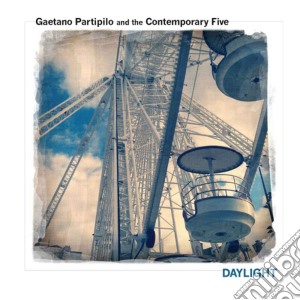 Gaetano Partipilo - Daylight - Gaetano Partipilo & The Contemporary Five cd musicale di Gaetano Partipilo
