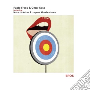 Paolo Fresu / Omar Sosa - Eros - Featuring Natacha Atlas & JaquesMorelenbaum cd musicale di Paolo Fresu / Omar Sosa