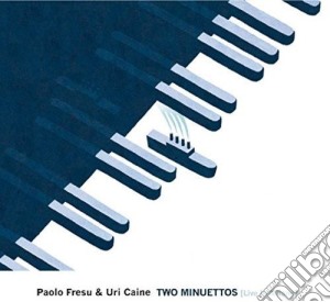 Paolo Fresu / Uri Caine - Two Minuettos cd musicale di Paolo Fresu / Uri Caine