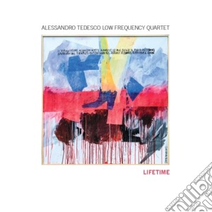Alessandro Tedesco Low Frequency Quartet - Lifetime cd musicale di Alessandro Tedesco Low Frequency Quartet