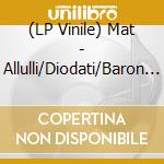 (LP Vinile) Mat - Allulli/Diodati/Baron - In Front Of lp vinile