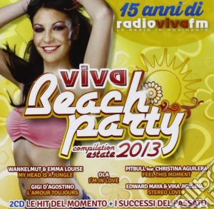 Viva Beach Party Estate 2013 (15 Anni Di Viva)(2 Cd) cd musicale di Viva beach party est
