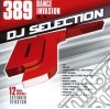 Dj Selection 389 - Dance Invasion 110 cd
