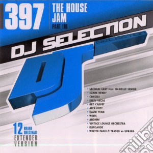 Dj Selection 397 - The House Jam Part 116 cd musicale di Dj selection 397