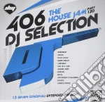 Dj Selection 406: The House Jam Part 120 cd