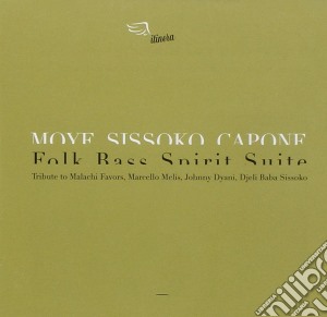 Moye / Sissoko / Capone - Folk Bass Spirit Suite cd musicale di Moye/sissoko/capone