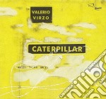 Valerio Virzo - Caterpillar